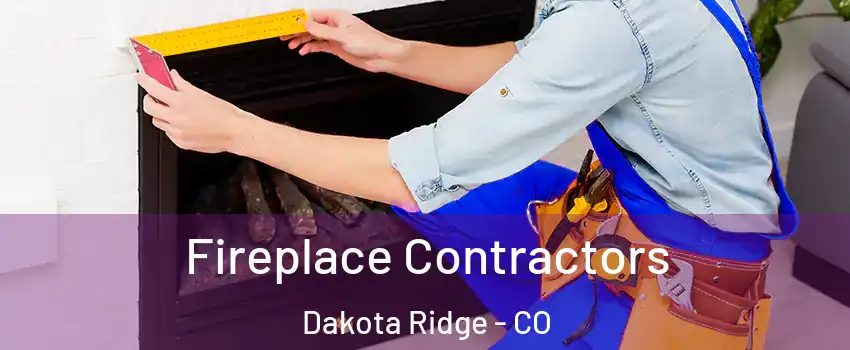  Fireplace Contractors Dakota Ridge - CO