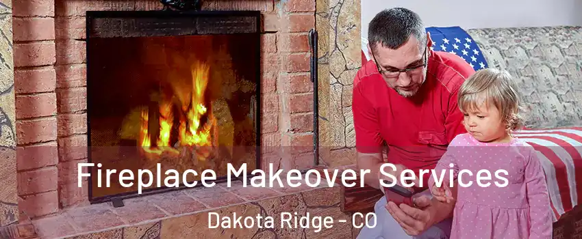  Fireplace Makeover Services Dakota Ridge - CO