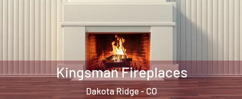  Kingsman Fireplaces Dakota Ridge - CO