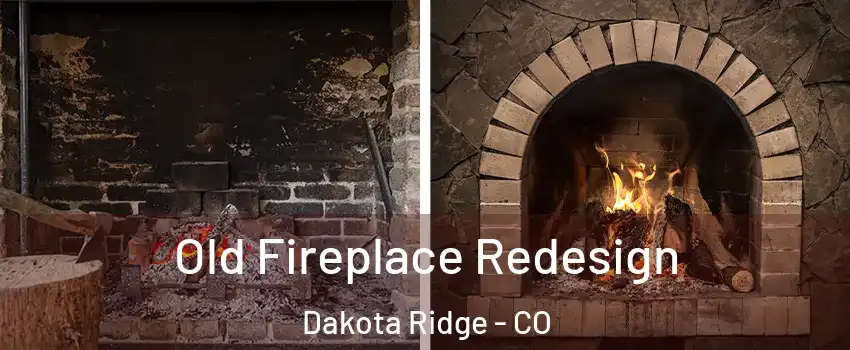  Old Fireplace Redesign Dakota Ridge - CO