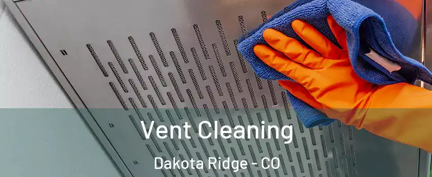  Vent Cleaning Dakota Ridge - CO