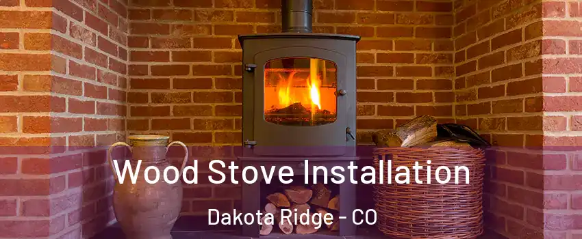  Wood Stove Installation Dakota Ridge - CO